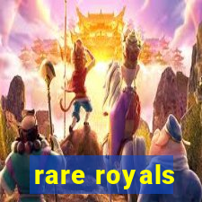 rare royals