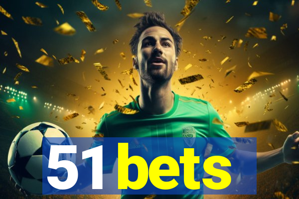 51 bets