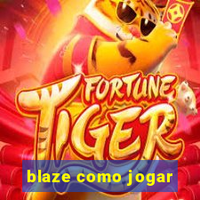 blaze como jogar