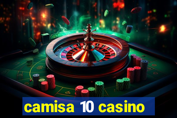 camisa 10 casino