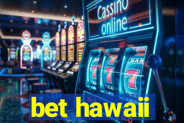 bet hawaii