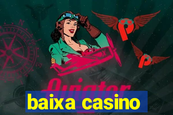 baixa casino