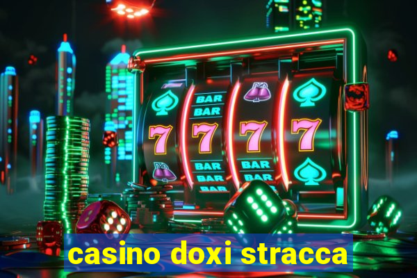 casino doxi stracca