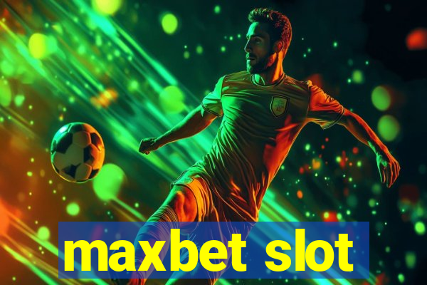 maxbet slot