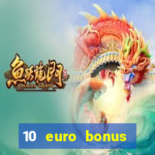 10 euro bonus casino ohne einzahlung