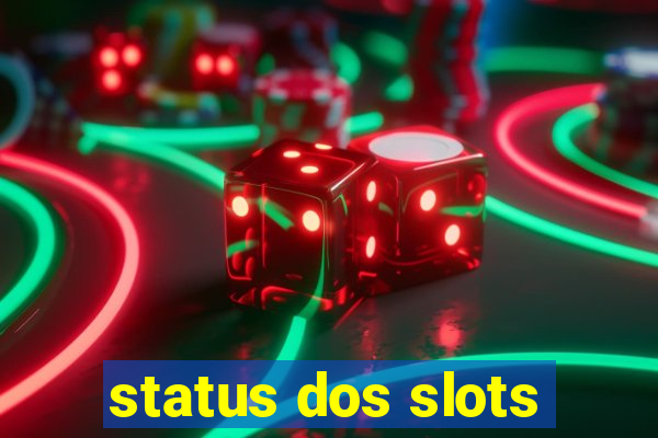 status dos slots