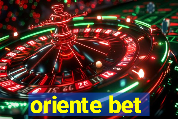 oriente bet