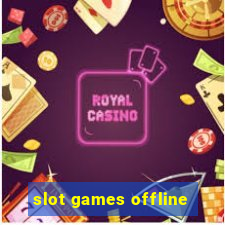 slot games offline