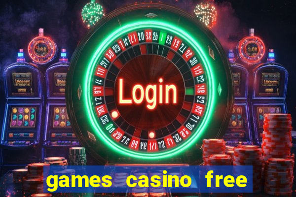 games casino free slot machines