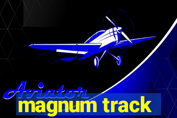 magnum track