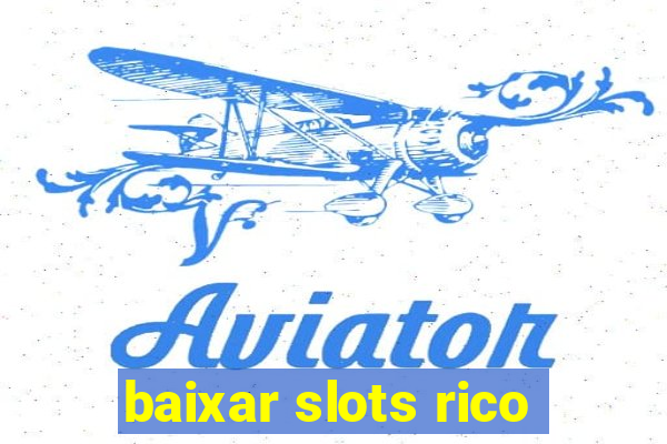 baixar slots rico