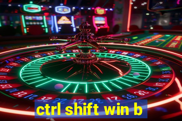 ctrl shift win b