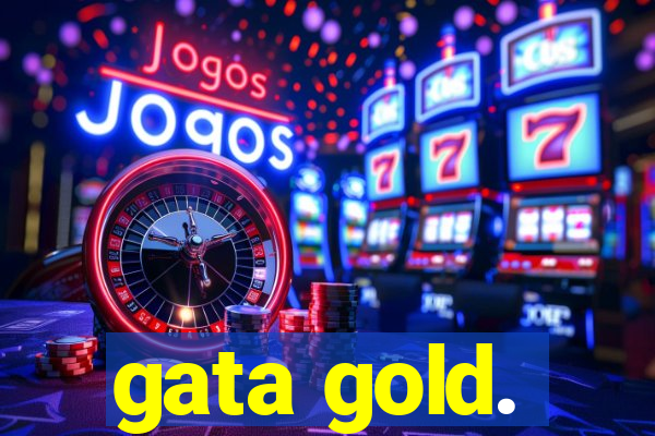 gata gold.