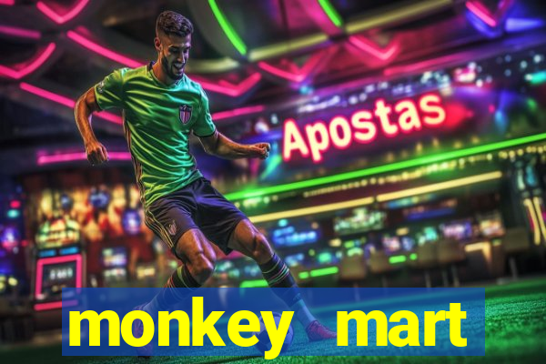 monkey mart dinheiro infinito