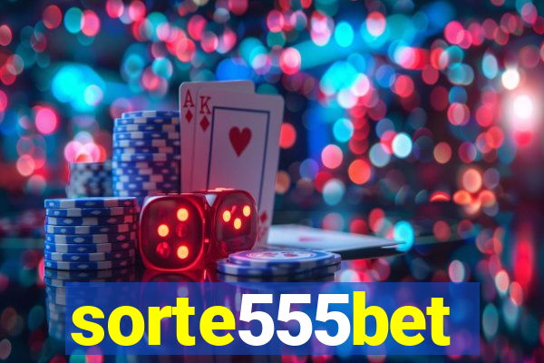 sorte555bet