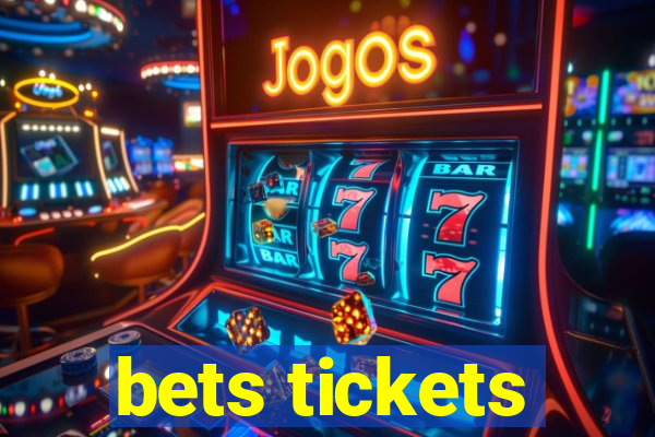 bets tickets