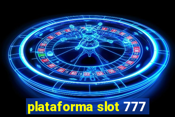 plataforma slot 777