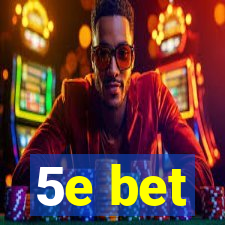 5e bet