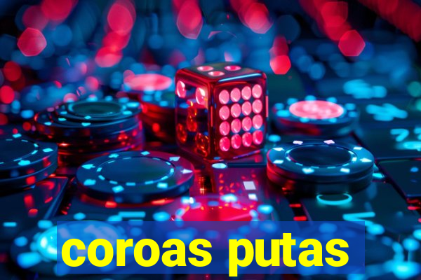 coroas putas