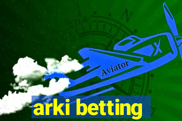 arki betting