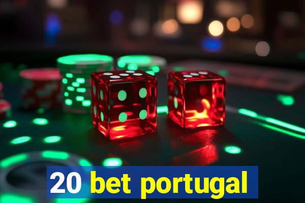 20 bet portugal