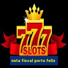 nota fiscal porto feliz