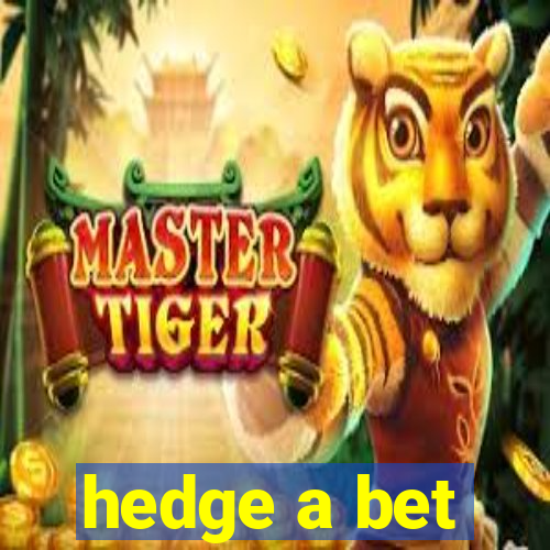 hedge a bet