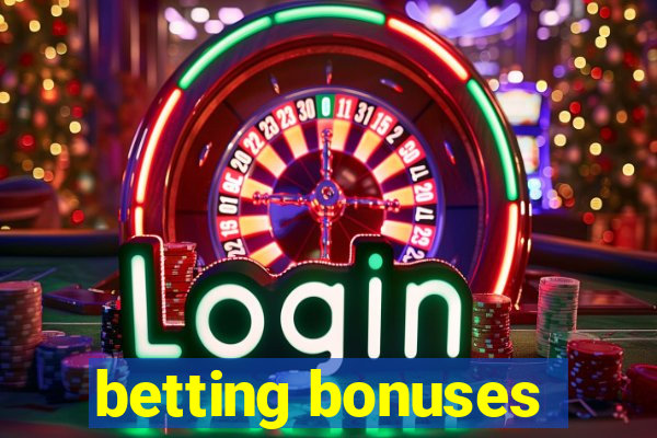 betting bonuses