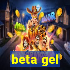 beta gel