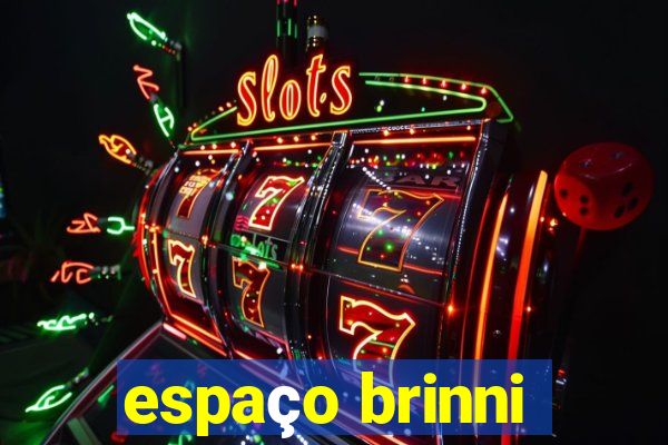 espaço brinni