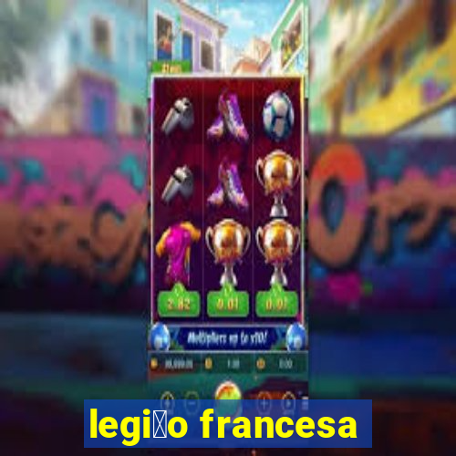 legi茫o francesa