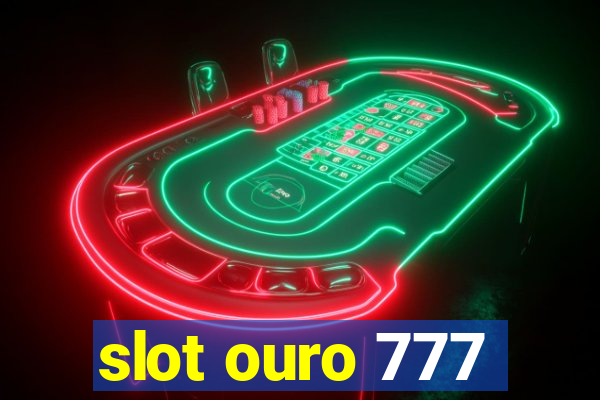 slot ouro 777