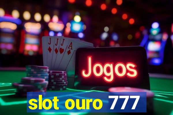 slot ouro 777