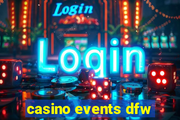 casino events dfw