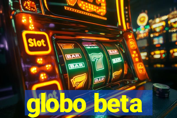 globo beta