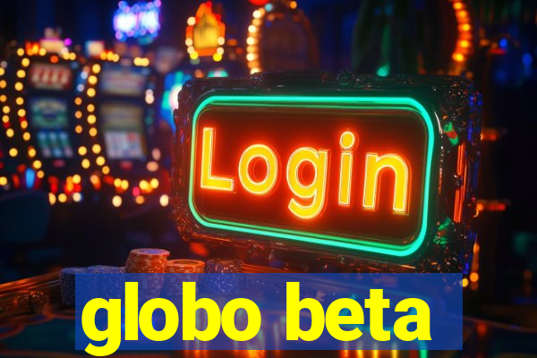 globo beta