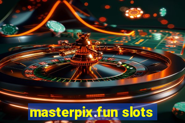 masterpix.fun slots