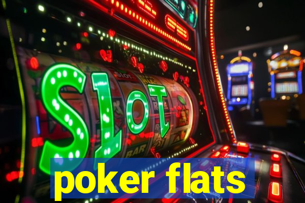 poker flats