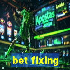 bet fixing