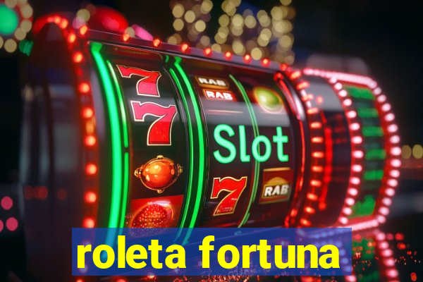 roleta fortuna