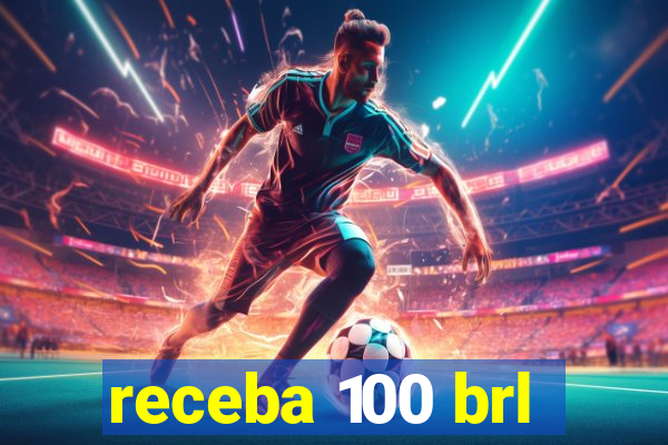 receba 100 brl