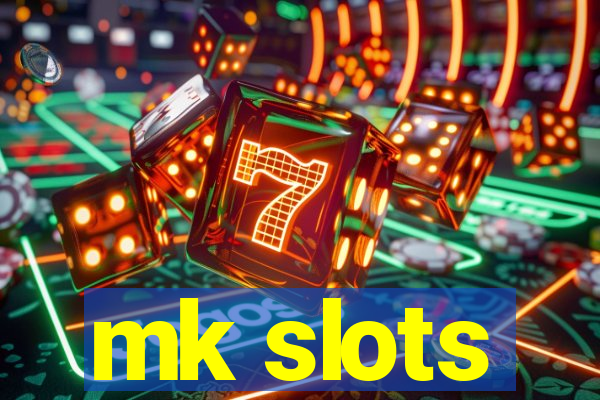 mk slots