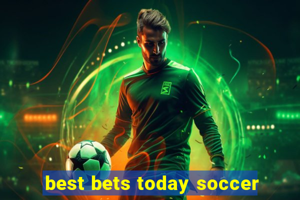 best bets today soccer