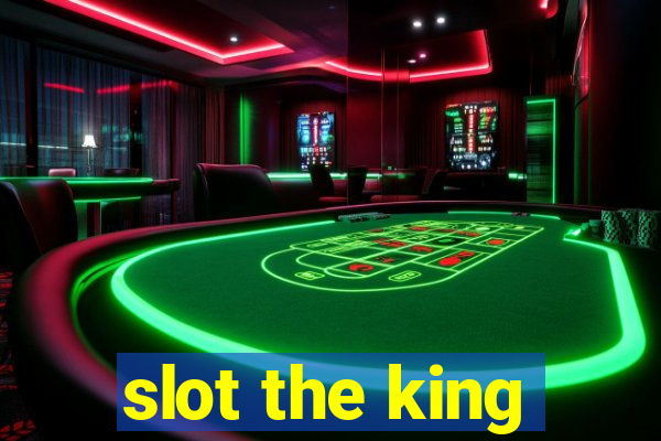 slot the king