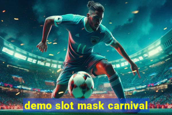 demo slot mask carnival