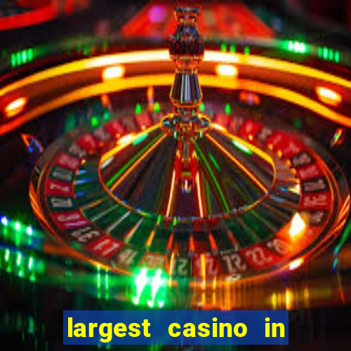 largest casino in the world