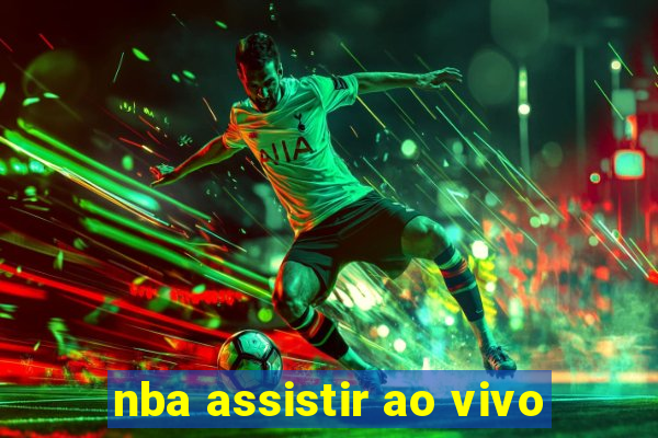 nba assistir ao vivo