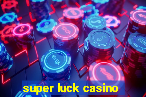 super luck casino