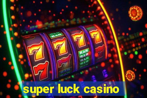 super luck casino