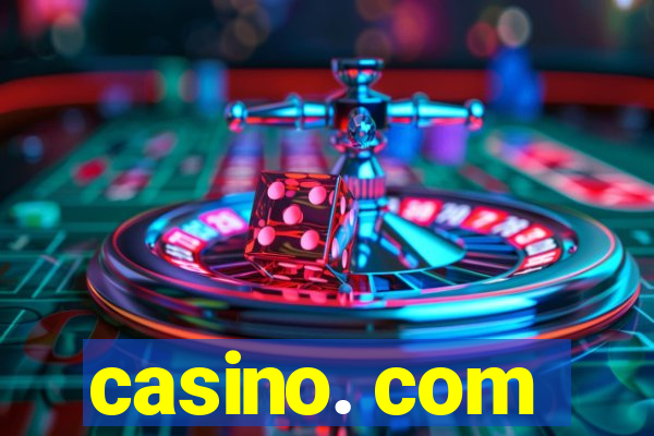 casino. com